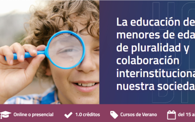 CURSO VERANO La educación de los menores de edad, un reto de pluralidad y colaboración interinstitucional para nuestra sociedad