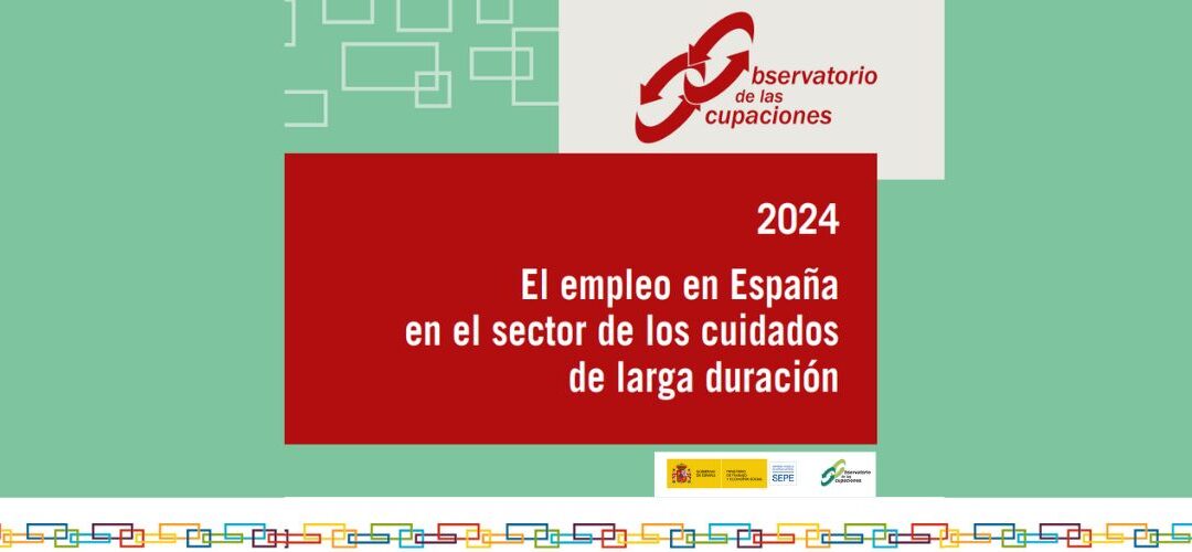Estudio «El empleo en España en el sector de los cuidados de larga duración»