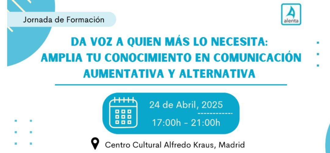 DA VOZ A QUIEN MÁS LO NECESITA:AMPLIA TU CONOCIMIENTO EN COMUNICACIÓNAUMENTATIVA Y ALTERNATIVA