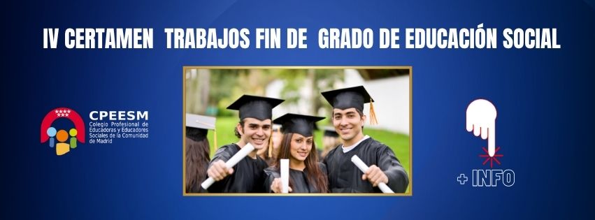IV CERTAMEN TRABAJOS FIN DE GRADO DE EDUCACIÓN SOCIAL