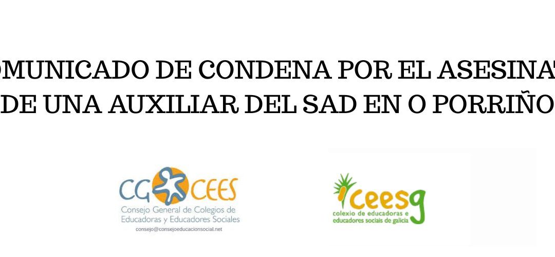 COMUNICADO DE CONDENA POR EL ASESINATO DE UNA AUXILIAR DEL SAD EN O PORRIÑO