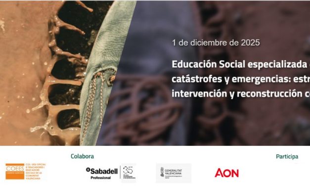 Educación Social especializada en contextos de catástrofes y emergencias: estrategias de prevención, intervención y reconstrucción comunitaria