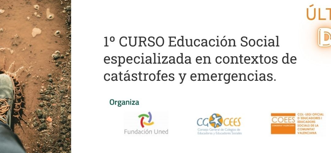 Educación Social especializada en contextos de catástrofes y emergencias: estrategias de prevención, intervención y reconstrucción comunitaria