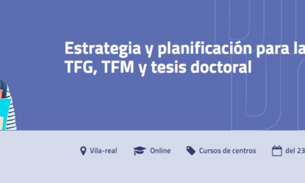 Estrategia y planificación para la elaboración de TFG, TFM y tesis doctoral