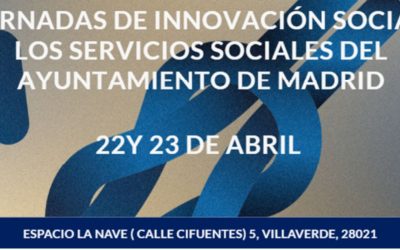III JORNADAS DE INNOVACIÓN SOCIAL EN LOS SERVICIOS SOCIALES AYTO DE MADRID