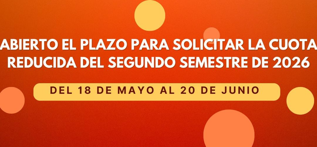 ABIERTO PLAZO PARA ACOGERSE A LA CUOTA REDUCIDA CORRESPONDIENTE AL SEGUNDO SEMESTRE DE 2026