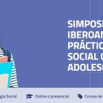 SIMPOSIO IBEROAMERICANO: BUENAS PRÁCTICAS DE EDUCACIÓN SOCIAL CON INFANCIA, ADOLESCENCIA Y JUVENTUD