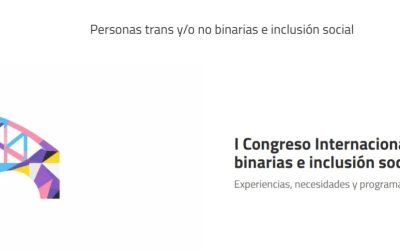 I CONGRESO INTERNACIONAL PERSONAS TRANS Y/O NO BINARIAS E INCLUSIÓN SOCIAL